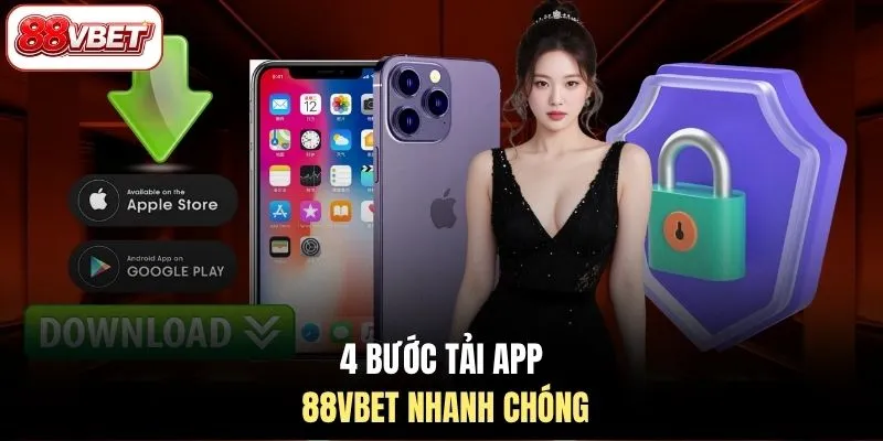4 bước tải app 88VBET nhanh chóng