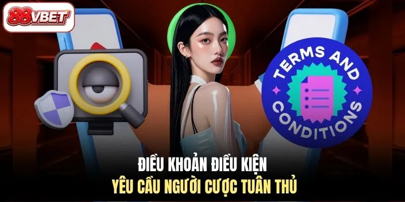 Điều khoản điều kiện yêu cầu người cược tuân thủ