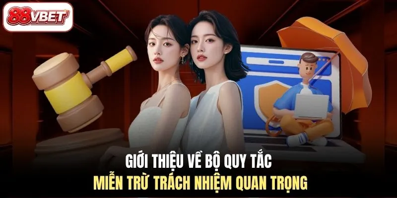 Giới thiệu về bộ quy tắc miễn trừ trách nhiệm quan trọng