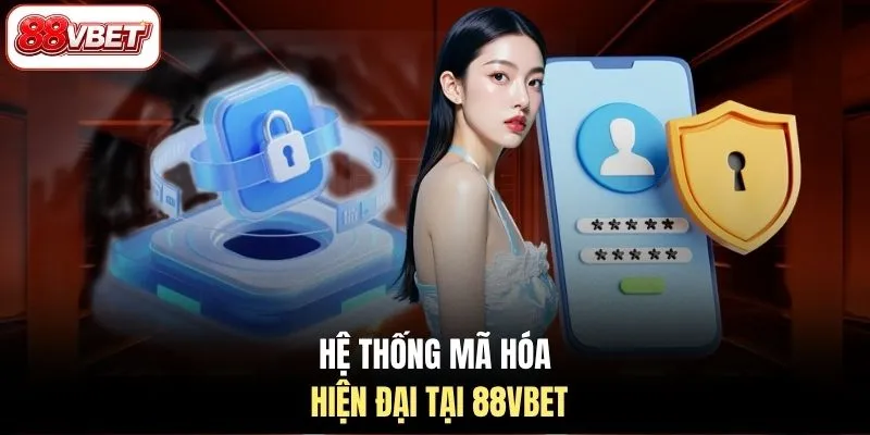 Hệ thống mã hóa hiện đại tại 88VBET