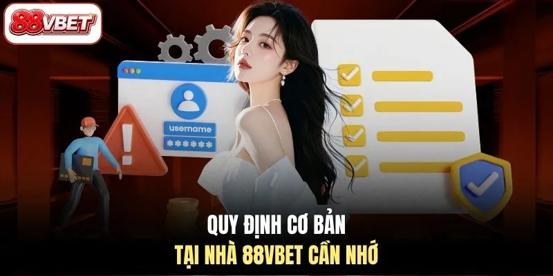  Quy định cơ bản tại nhà 88VBET cần nhớ