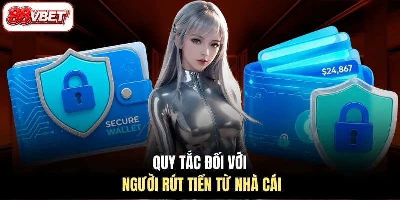 Quy tắc đối với người rút tiền từ nhà cái