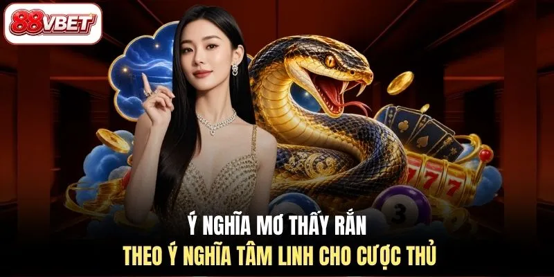 Ý nghĩa mơ thấy rắn theo ý nghĩa tâm linh cho cược thủ